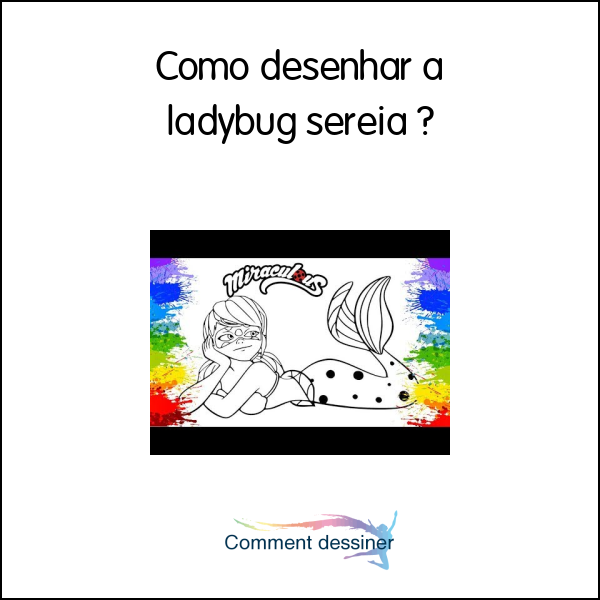 Como desenhar a ladybug sereia